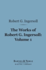 Image for Works of Robert G. Ingersoll, Volume 1 (Barnes &amp; Noble Digital Library): Lectures