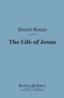 Image for Life of Jesus (Barnes &amp; Noble Digital Library)