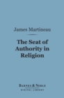 Image for Seat of Authority In Religion (Barnes &amp; Noble Digital Library)