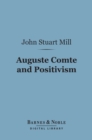 Image for Auguste Comte and Positivism (Barnes &amp; Noble Digital Library)