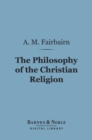 Image for Philosophy of the Christian Religion (Barnes &amp; Noble Digital Library)