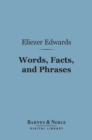 Image for Words, Facts, and Phrases (Barnes &amp; Noble Digital Library): A Dictionary of Curious, Quaint, and Out-Of-The-Way Matters