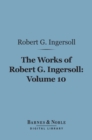 Image for Works of Robert G. Ingersoll, Volume 10 (Barnes &amp; Noble Digital Library): Legal