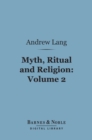 Image for Myth, Ritual and Religion, Volume 2 (Barnes &amp; Noble Digital Library)