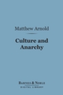 Image for Culture and Anarchy (Barnes &amp; Noble Digital Library): An Essay in Political and Social Criticism