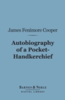 Image for Autobiography of a Pocket-Hankerchief (Barnes &amp; Noble Digital Library)