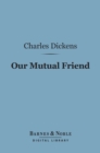 Image for Our Mutual Friend (Barnes &amp; Noble Digital Library)