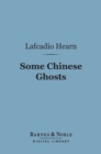 Image for Some Chinese Ghosts (Barnes &amp; Noble Digital Library)