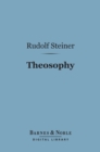 Image for Theosophy (Barnes &amp; Noble Digital Library): An Introduction to the Supersensible Knowledge of the World and the Destination of Man