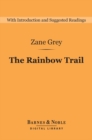 Image for Rainbow Trail (Barnes &amp; Noble Digital Library): Sequel to Riders of the Purple Sage