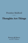Image for Thoughts Are Things (Barnes &amp; Noble Digital Library)