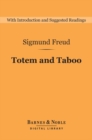 Image for Totem and Taboo (Barnes &amp; Noble Digital Library): Resemblances between the Psychic Lives of Savages and Neurotics