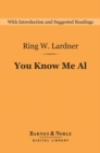 Image for You Know Me Al: A Busher&#39;s Letters (Barnes &amp; Noble Digital Library)