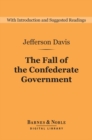 Image for Fall of the Confederate Government (Barnes &amp; Noble Digital Library)