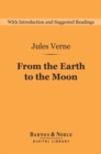 Image for From the Earth to the Moon (Barnes &amp; Noble Digital Library): Direct in Ninety-seven Hours and Twenty Minutes: And a Trip Around It