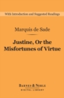 Image for Justine, Or the Misfortunes of Virtue (Barnes &amp; Noble Digital Library): A Philosophical Romance