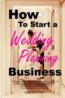 Image for How to Start a Wedding Planning Business