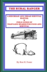 Image for The Rural Ranger : A Suburban and Urban Survival Manual &amp; Field Guide of Traps and Snares for Food and Survival