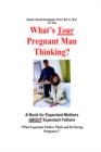 Image for What&#39;s Your Pregnant Man Thinking? A Book for Expectant Moms About Expectant Dads