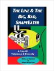 Image for The Line &amp; The Big, Bad, ShapeEater