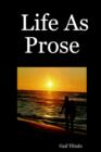 Image for Life As Prose