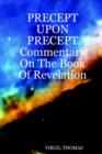 Image for PRECEPT UPON PRECEPT Commentary On The Book Of Revelation