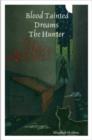 Image for Blood Tainted Dreams: The Hunter