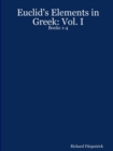 Image for Euclid&#39;s Elements in Greek: Vol. I: Books 1-4