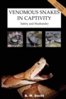Image for Venomous Snakes in Captivity: Safety and Husbandry