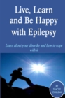 Image for Live Learn, and Be Happy with Epilepsy