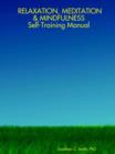 Image for RELAXATION, MEDITATION &amp; MINDFULNESS Self-Training Manual