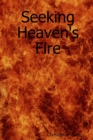 Image for Seeking Heaven&#39;s Fire