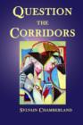 Image for Question the Corridors