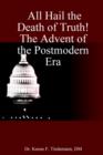 Image for All Hail the Death of Truth! The Advent of the Postmodern Era