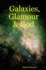 Image for Galaxies, Glamour &amp; God