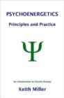 Image for Psychoenergetics: Principles and Practice: An Introduction to Psychic Energy