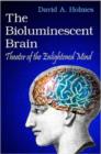 Image for The Bioluminescent Brain: Theater of the Enlightened Mind