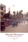 Image for Masala Moments - a Travel Novel from India