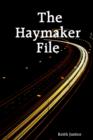 Image for The Haymaker File