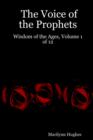 Image for The Voice of the Prophets : Wisdom of the Ages, Volume 1 of 12