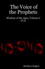 Image for The Voice of the Prophets : Wisdom of the Ages, Volume 6 of 12