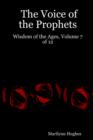 Image for The Voice of the Prophets : Wisdom of the Ages, Volume 7 of 12