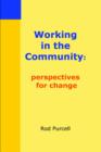 Image for Working in the Community : Perspectives for Change