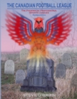 Image for The Canadian Football League: The Phoenix of Professional Sports Leagues (Revised Edition)