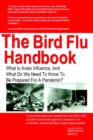 Image for The bird flu handbook  : what is Asian [i.e. avian] influenza and what do we need to know to be prepared for a pandemic?