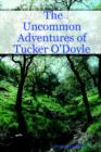 Image for The Uncommon Adventures of Tucker O&#39;Doyle