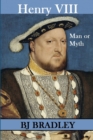 Image for Henry VIII - Man or Myth