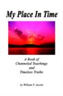 Image for My Place In Time - A Book of Channeled Teachings and Timeless Truths