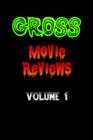 Image for Gross Movie Reviews Volume 1