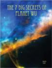 Image for The 7 Big Secrets of Planet WU
